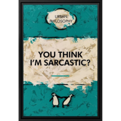 You Think I'm Sarcastic? by Hue Folk Limited Edition Lenticular Print