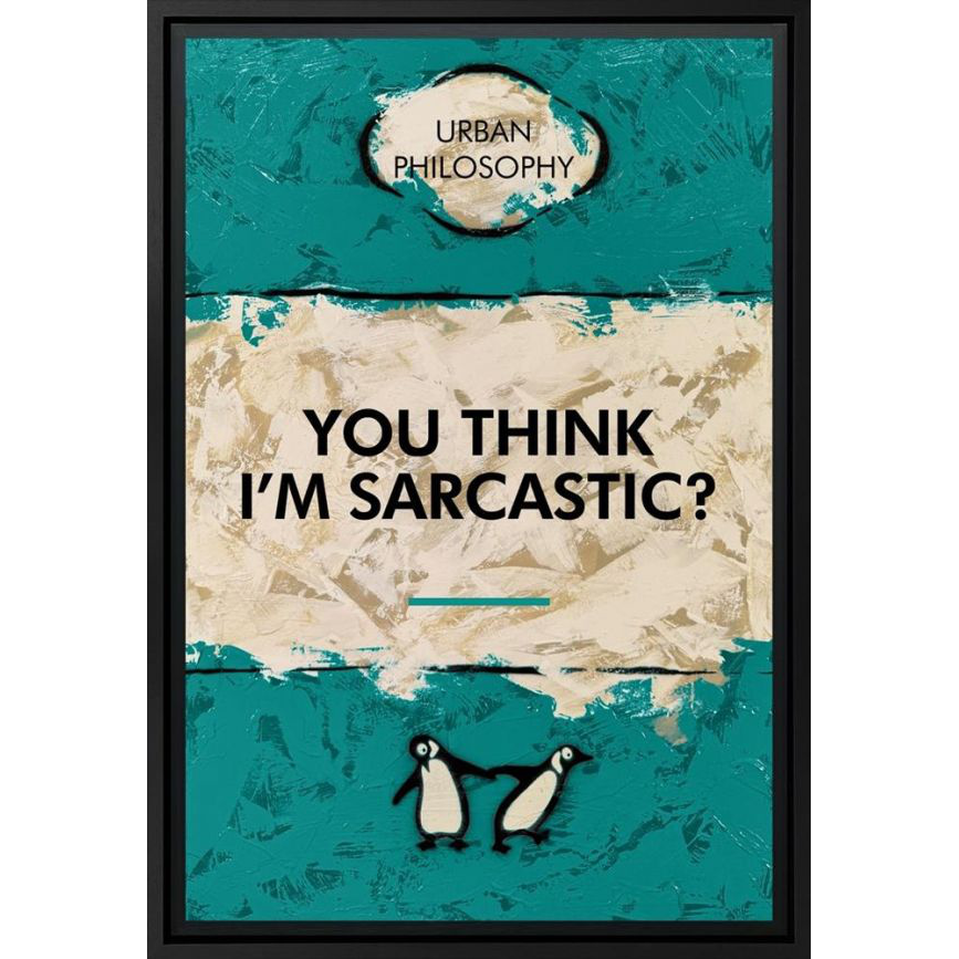 You Think I'm Sarcastic Hue Folk