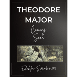 Theodore Major Exhibition September 2026