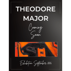 Theodore Major Exhibition September 2026